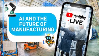 📺Live AI and the Future of Manufacturing [upl. by Urson]