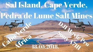 Sal Island Cape Verde Pedra de Lume Salt Mines By DJI Mavic Pro and Sony A7III  18052018 [upl. by Madeleine765]