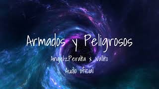 AngelzPeralta  Armados y Peligrosos ft VallitoOficial  Álbum New Style [upl. by Barbette705]