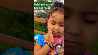 Dehli me kutta bimar hai🤣 funny comedy fun cute mishti youtubeshorts trending all shorts [upl. by Eelam]