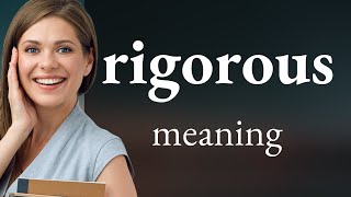 Rigorous — meaning of RIGOROUS [upl. by Loftis553]