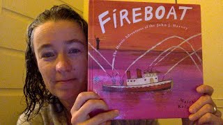 Fireboat The Heroic Adventures of the John J Harvey by Maira Kalman GP Putnams Sons [upl. by Harte]