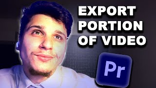 Export Part of video In Premiere Pro How Do I Export Portion Of Video In Premiere Pro [upl. by Norha7]