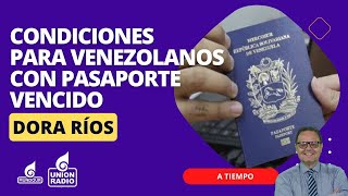 Pasaporte vencido Estas son las nuevas condiciones que permitirán la entrada a Venezuela  A Tiempo [upl. by Herschel181]