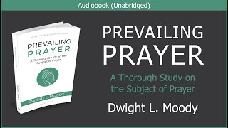 Prevailing Prayer  Dwight L Moody  Christian Audiobook Video [upl. by Haman900]