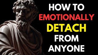 5 Stoic Rules to Emotionally Detach from Someone  Marcus Aurelius Stoicism [upl. by Pascal]