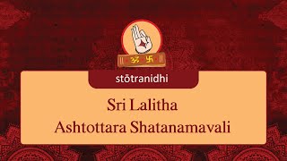 Sri Lalitha Ashtottara Shatanamavali  Stotra Nidhi [upl. by Ellissa]