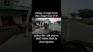 Taking revenge from this KTM chapri boy😡🤬s3kvlog shorts trending viralshorts revenge [upl. by Arayt]