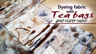 How to dye fabric with tea bags and rusty nails to get exciting finishes and different effects [upl. by Avie]