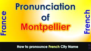 Montpellier  How to pronounce Montpellier Hérault Occitanie in French accent [upl. by Leamsi295]