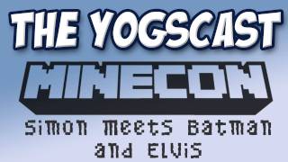 Yogscast  Minecon  Simon meets Batman and Elvis [upl. by Broddy10]