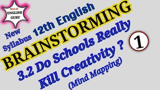 Brainstorming 32 Do schools really kill creativity Class 12 English [upl. by Ntsyrk669]