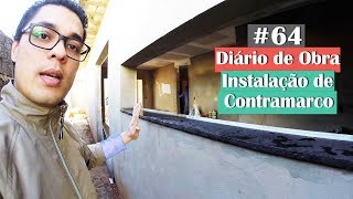 Diário de Obra 64  Como Preparar o Contramarco para Instalar os Caixilhos de Alumínio [upl. by Alyose496]