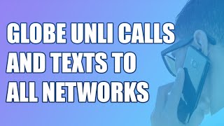 GLOBE UNLI CALL AND TEXT PROMOS TO ALL NETWORKS UPDATED [upl. by Paske]