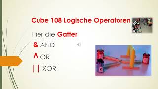 Cube 108 Logische Operatoren Gatter Wahrheitstabelle Boolescher Algebra Entscheidungselemente [upl. by Essirehs661]