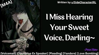 M4A Obsessive Yandere Ex Wants You Back Obsessive Speaker Pleading Yandere Love Bombing [upl. by Holzman]