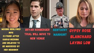 Gypsy Rose Blanchard Laying Low  KY Manhunt Newlywed Killed by Neighbor  Kohberger Trial Moved [upl. by Maze54]