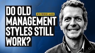 Why You Need a Change to Modern Management with Frederic Laloux [upl. by Galasyn]