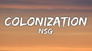 NSG  Colonization Lyrics [upl. by Eisteb]