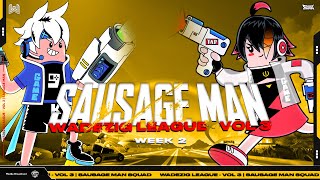 TOURNAMENT SQUAD WADEZZIG LEAGUE  VOL 3  WEEK 2  SAUSAGE MAN [upl. by Adamson]