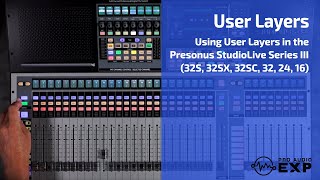 Using User Layers in the Presonus StudioLive Series III 32S 32SX 32SC 32 24 16 [upl. by Renrew298]