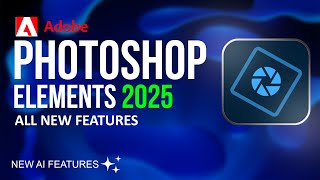 5 Insane New Updates in Photoshop Elements 2025 in Under 5 Minutes [upl. by Reinert]