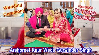 Wedding Ceremony ll Gurwinder Singh Weds Arshpreet Kaur ll Live  Deepak Studio Apra M 98143 86396 [upl. by Carney515]