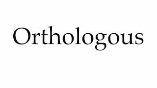 How to Pronounce Orthologous [upl. by Artep]