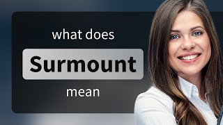 Surmount • SURMOUNT meaning [upl. by Furiya881]