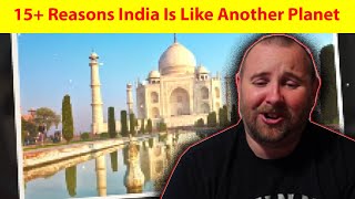 15 Reasons India Is Like Another Planet REACTION amp THOUGHTS [upl. by Treve]