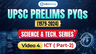 V4 Information amp Communication Tech Part2  Decoding UPSC Prelims PYQs 19792024  Edukemy IAS [upl. by Acissev116]