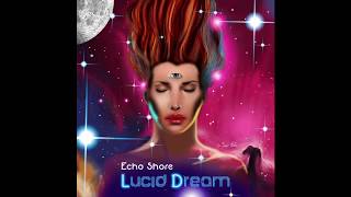 Echo Shore  With You Album Lucid Dream [upl. by Groscr896]