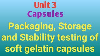 Packaging Storage and stability testing of soft gelatin capsulesindustrial pharmacy packaging ip [upl. by Pauwles221]