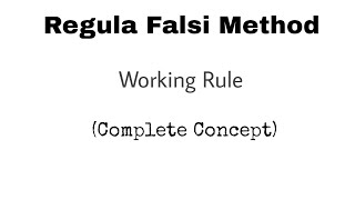 4 Regula Falsi Method  Working Rule  Complete Concept [upl. by Rowland]