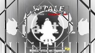 Wtale  Nihilistic Arrogance weifars Theme V3 [upl. by Pillsbury]