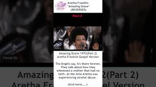 Part 2 Amazing Grace Reversed by Aretha Franklin 1972 Gospel Version Part 2 shorts [upl. by Ynnaej]