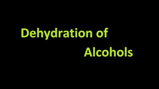 Dehydration of Alcohols [upl. by Jourdan]