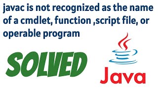 javac is not recognized as the name of a cmdlet function script file or operable program solved [upl. by Neelik]