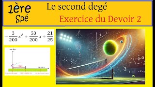 Première Spé Maths Le second degré  Etude de trajectoire au tennis Devoir en classe 2 [upl. by Bashemath]