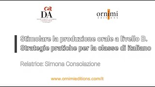 Stimolare la produzione orale a livello B Webinar Ornimi  Dante Praga [upl. by Emoraj453]