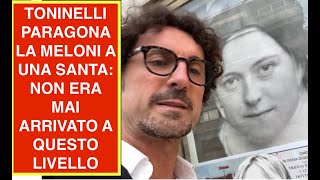 TONINELLI PARAGONA LA MELONI A UNA SANTA NON ERA MAI ARRIVATO A QUESTO LIVELLO [upl. by Anirol]