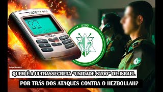 Quem É A Ultrassecreta “Unidade 8200” De Israel Por Trás Dos Ataques Contra O Hezbollah [upl. by Kellby]