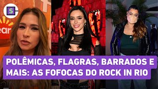 Famosos barrados climão flagras e mais TUDO o que rolou no último final de semana do Rock in Rio [upl. by Gaudette58]