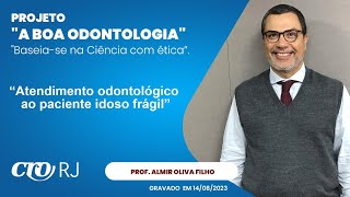 Almir Oliva Filho  Atendimento Odontológico ao paciente idoso frágil [upl. by Blanch131]