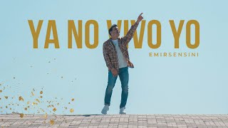 YA NO VIVO YO  EMIR SENSINI  Video oficial [upl. by Niabi]