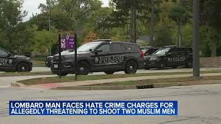 Lombard man charged with hate crime after threatening to shoot 2 Muslim men authorities say [upl. by Eelinnej]