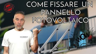 COME FISSARE UN PANNELLO FOTOVOLTAICO 🌞 [upl. by Namar]