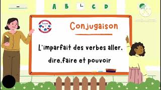 Apprendre la conjugaison limparfait de lindicatif dire aller faire et pouvoir [upl. by Kiley]