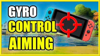 How to TURN ON Gyro Control AIM amp Flick Sticks in FORTNITE Best Switch AIM [upl. by Drawyeh]