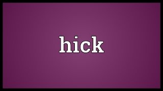 Hick Meaning [upl. by Arvid]